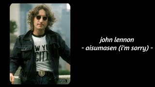 John Lennon - Aisumasen (I&#39;m Sorry) (Lyrics) Cover by Claus Nielsen