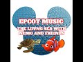Epcot The Living Seas With Nemo And Friends Complete Area Music Loop