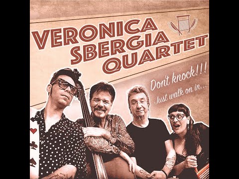 VERONICA SBERGIA QUARTET – Don’t Knock!!! Just Walk on In… (2020)