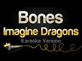 Imagine Dragons - Bones (Karaoke Version)