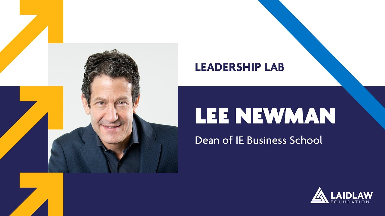 Leadership Lab - Lee Newman, Dean of IE Business School