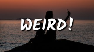 YUNGBLUD - Weird! (Lyrics) YUNGBLUD - Weird! (Lyrics)
