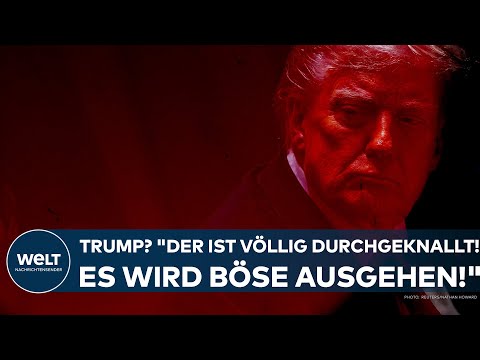 USA: Donald Trump? "Der ist völlig durchgeknallt! Es wird böse ausgehen!"
