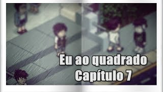 Eu² (ao quadrado) - Capítulo 7: '' Vovó, por que fez isso? ''
