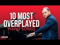 The 10 Most Overplayed Piano Songs Feat Lord Vinheteiro