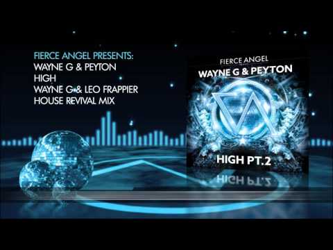 Wayne G feat  Peyton - HIGH (Wayne G & Leo Frappier House Revival Mix)