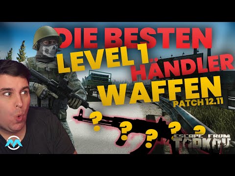 DIE BESTEN WAFFEN - HÄNDLERSTUFE 1 - Anfänger Tipps Escape from Tarkov