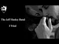 The Jeff Healey Band - I Tried