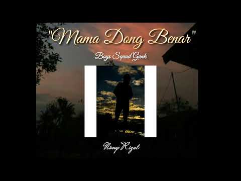 Boys Squad Gank_-_Mama Dong Benar_-_ [Official Music]