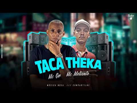 MC MELIANTE FEAT MC GW / TACA THEKA REMIX - #bregafunk