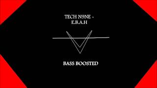 Tech N9ne - E.B.A.H (bass boosted)