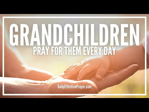 Prayer For Grandchildren | Pray For Your Grandchildren