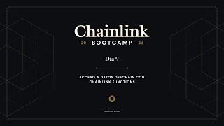 Acceso a Datos Offchain con Chainlink Functions | Chainlink Bootcamp - Día 9