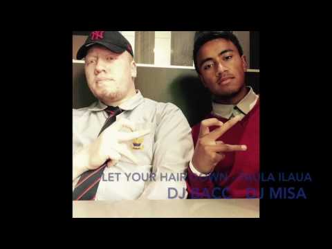 Let your hair down - Paula Ilaua (Dj Misa & Dj BacC ) collab