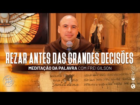 Rezar antes das grandes decisões | (Lc 6, 12-19) #557 - Meditação da Palavra