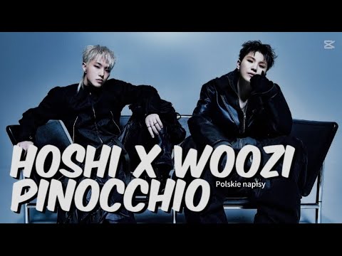 Hoshi x Woozi feat. So!YoOn! - Pinocchio (Polskie napisy)