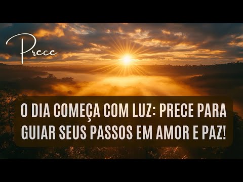 Prece Espírita da Manhã Allan Kardec. O Novo Dia Começa Com Luz: Prece da Manhã