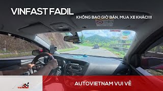 Vinfast Fadil đổ Đèo Gió, chiếc xe chưa bao giờ làm tôi thất vọng!