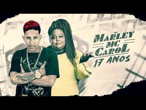 MC MARLEY, MC CAROL DE NITERÓI - NOVINHO DE 17 ANOS - REMIX BREGA FUNK