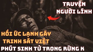 TOÀN BỘ QUÁ TRÌNH Thám Sát Chiến Trường K Của Trinh Sát Việt - TRẬN ĐÁNH CỦA MỘT NGƯỜI | 1979