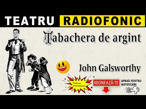 John Galsworthy - Tabachera de argint | Teatru radiofonic