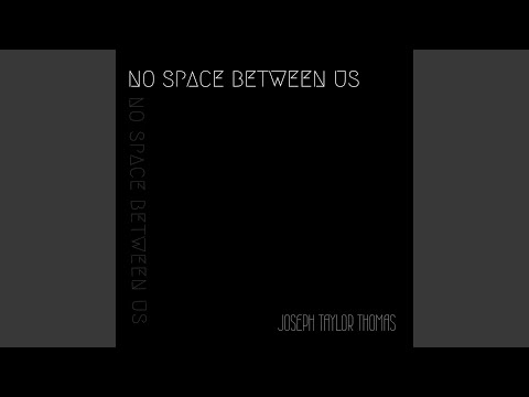 No Space Between Us
