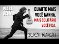 Pearl Jam - Soon Forget (Legendado em Português)