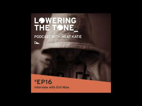 Meat Katie - Lowering The Tone (Podcast) Ep16 (Interview with Evil 9)