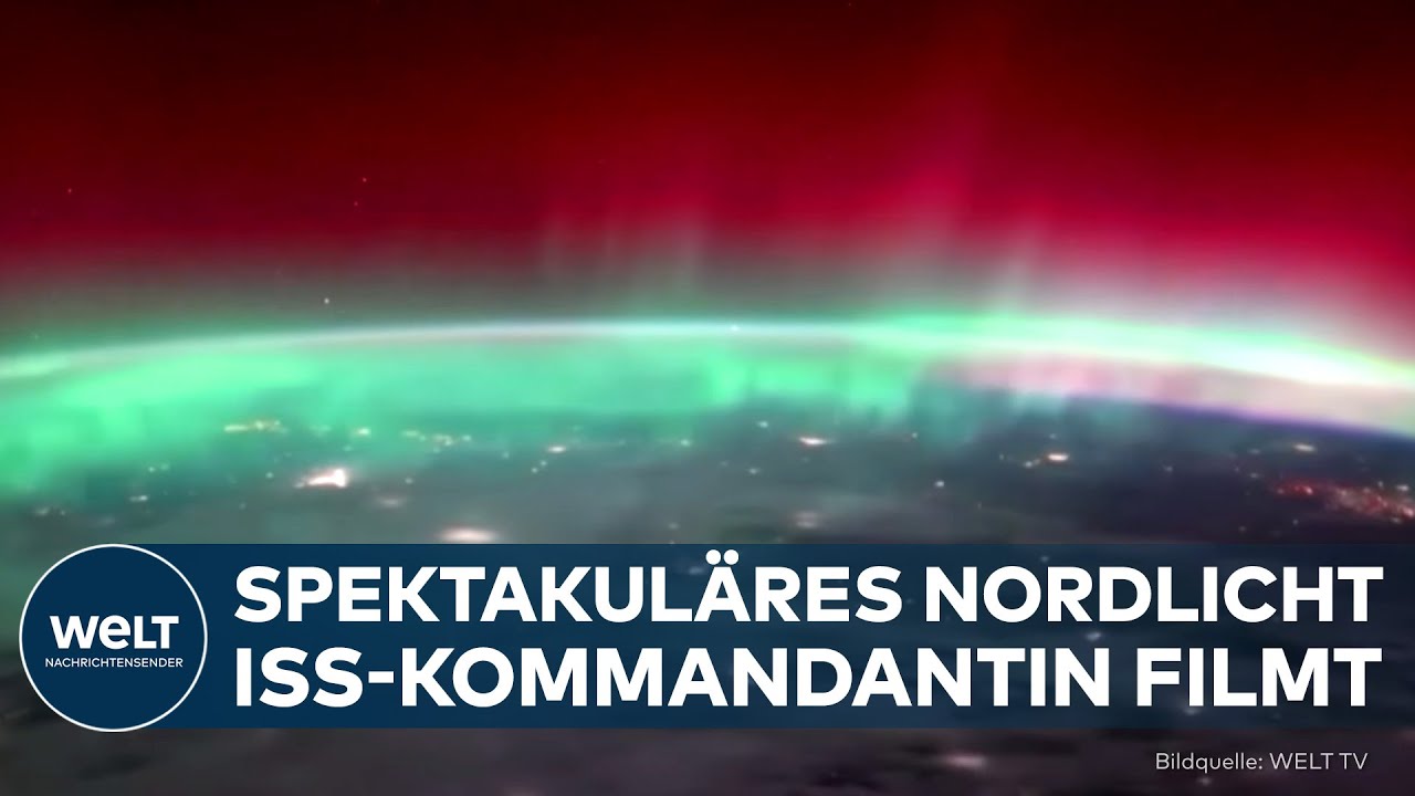 ATEMBERAUBEND: ISS zeigt spektakuläres Nordlicht - Gewaltige Sonnenaktivität färbt Himmel