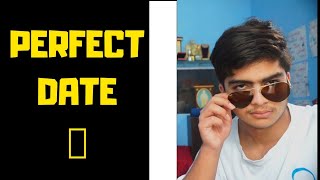Meme: Perfect Date...