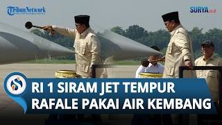 Momen Presiden Prabowo Siram Air Kembang ke Pesawat Tempur Rafale saat Penyerahan Alutsista ke TNI