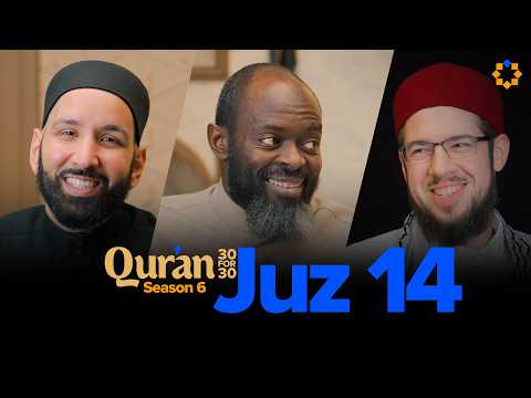 How Shaytan Influences You | Juz 14 Qur’an 30 for 30 S6 | Imam Tom Facchine — Dr. Omar Suleiman, Sh. Abdullah Oduro