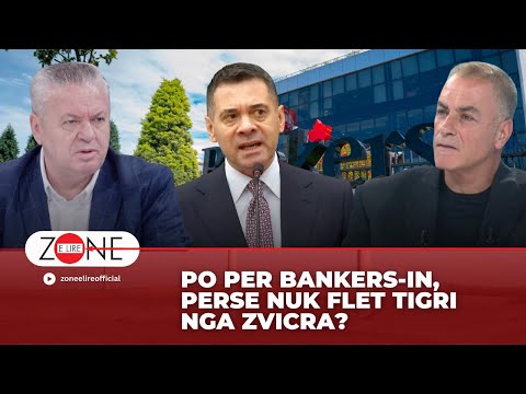 Po per Bankers-in, perse nuk flet Tigri nga Zvicra? | Zonë e Lirë