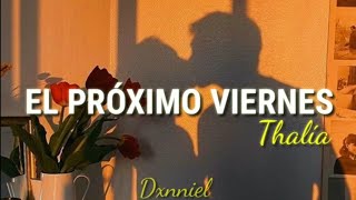 El Próximo Viernes; Thalía // Letra