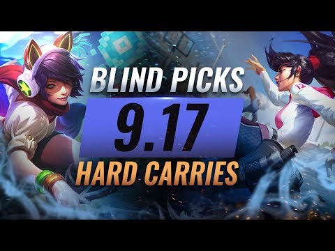 BEST Blind Picks & HARD CARRY Champions For EVERY ROLE in Patch 9.17 - League of Legends Season 9