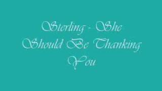 Sterling - She Should Be Thankin You (New RnB 2008)