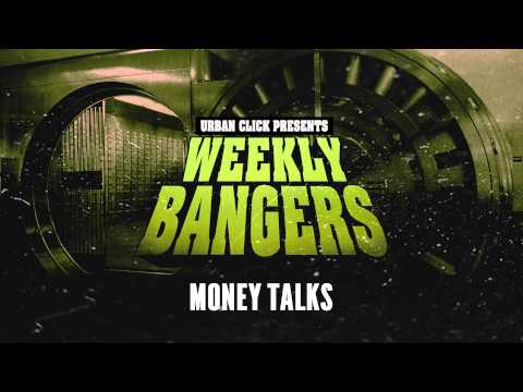 Urban Click - Money Talks (Weekly Bangers)