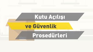 ENTES Kutu Açılışı ve Güvenlik Prosedürleri