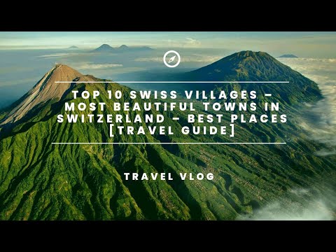Top 10 SWISS Villages – Most beautiful Towns in SWITZERLAND – Best Places [Travel Guide] #travel