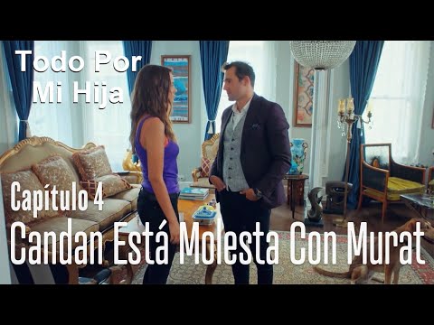 Candan está molesta con Murat - Todo Por Mi Hija Capitulo 4