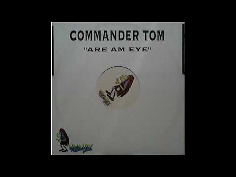 Commander Tom - Are Am Eye