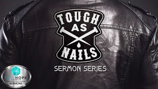 "Tough As Nails" - It Is Finished