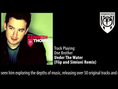 Perfecto Presents Kenneth Thomas: One Brother - Under the Water (Flip and Simioni Remix)