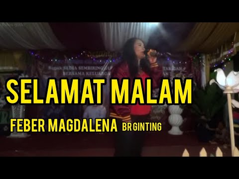 Selamat Malam | Feber Magdalena Br Ginting | Syukuran Kades Kwala Lau Bicik 2023