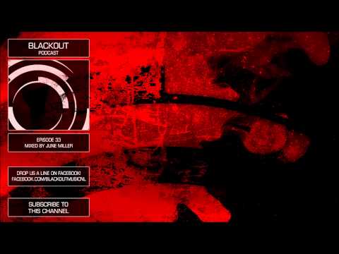 Blackout Podcast 33 - mixed by June Miller [Official Channel] Drum & Bass