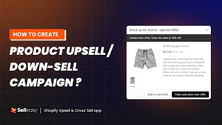 How to create a Product upsell / down-sell campaign?