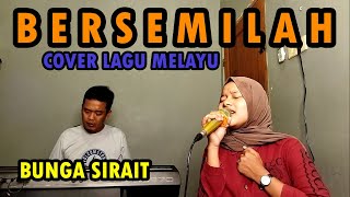 Download lagu Bersemilah Cover Lagu Melayu - Bunga Sirait @ZoanTranspose mp3