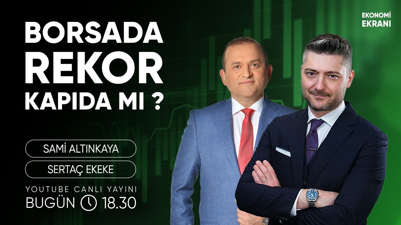 Borsada Rekor Kapıda Mı ? | Sertaç Ekeke | Ekonomi Ekranı