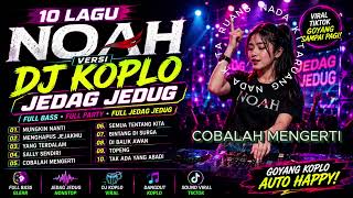 Download lagu 10 Lagu NOAH DJ Koplo Jedag Jedug 🔥 Full Bass Remix | Mungkin Nanti & Lagu Viral Indonesia mp3 Download lagu 10 Lagu NOAH DJ Koplo Jedag Jedug 🔥 Full Bass Remix | Mungkin Nanti & Lagu Viral Indonesia mp3
