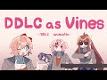 DDLC As Vines DDLC Animatic